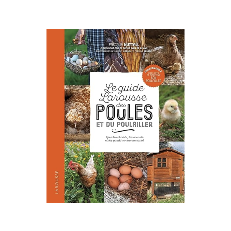 Le Guide Larousse des poules et du poulailler